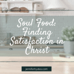 Soul Food Finding Satisfaction in Christ