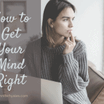 How to Get Your Mind Right