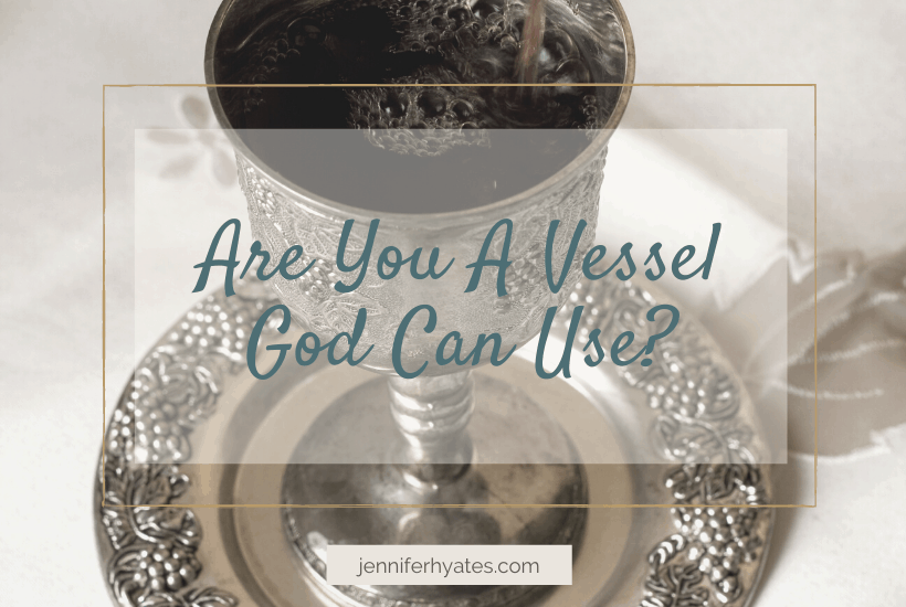 are-you-a-vessel-god-can-use-jennifer-hayes-yates