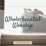 Whole hearted Worship