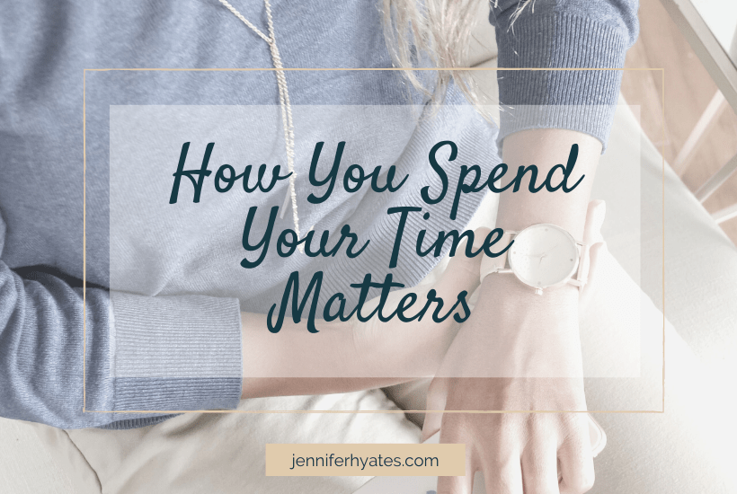 How You Spend Your Time Matters