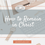 How to Remain in Christ