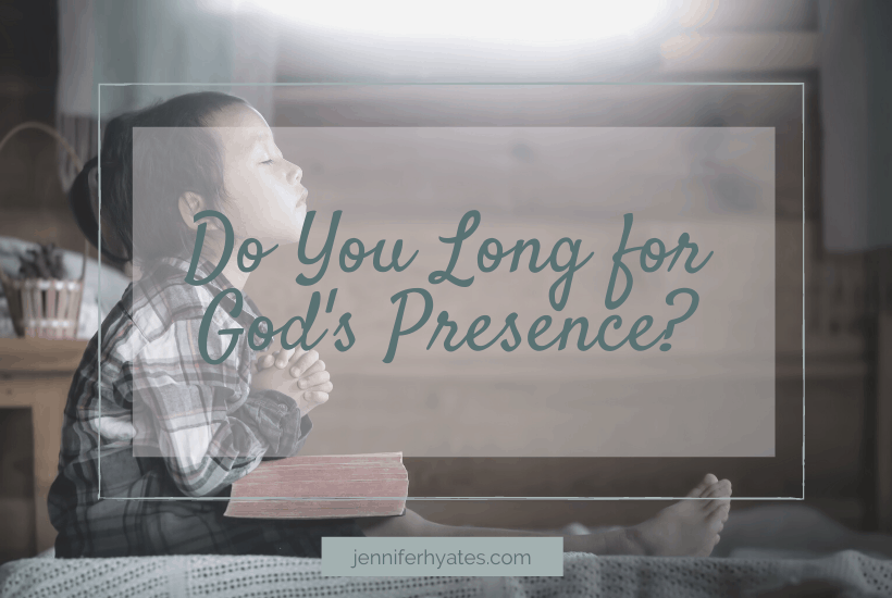 Do You Long for God’s Presence?