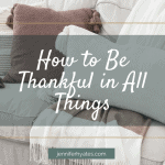 How to Be Thankful in All Things