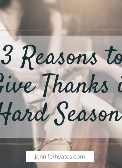 3 Reasons to Give Thanks in Hard Seasons
