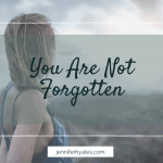 You Are Not Forgotten