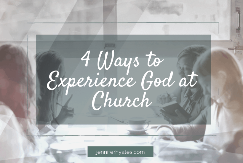 4 Ways to Experience God at Church