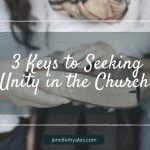 3 Keys to Seeking Unity in the Church