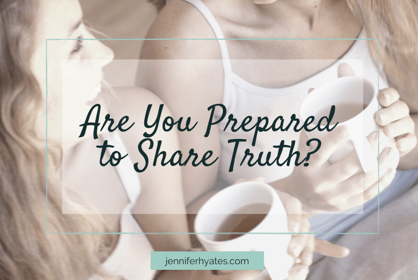 Are You Prepared to Share Truth?
