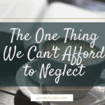 The One Thing We Can't Afford to Neglect