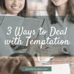 3 Ways to Deal with Temptation