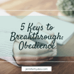 5 Keys to Breakthrough Obedience
