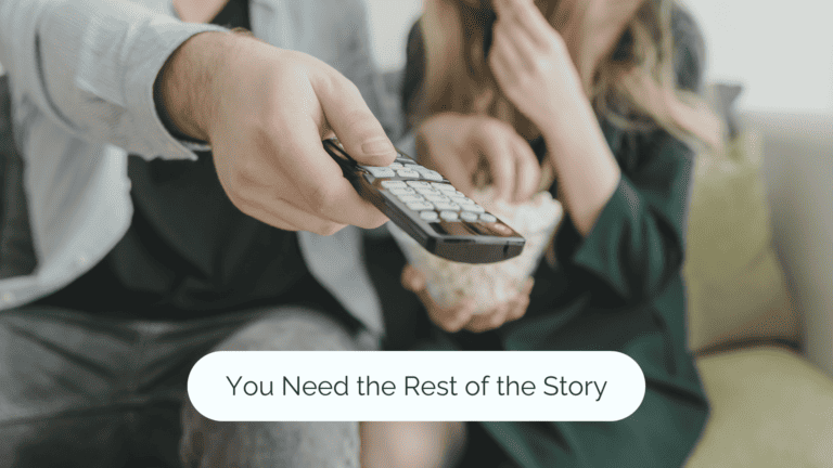 You Need the Rest of the Story