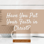 Have You Put Your Faith in Christ?